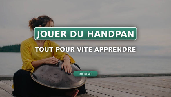 Comment apprendre à jouer du Handpan ?